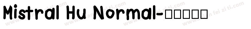 Mistral Hu Normal字体转换